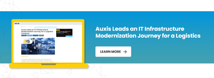 Auxis Leads an IT Infrastructure Modernization Journey for a Logistics Company