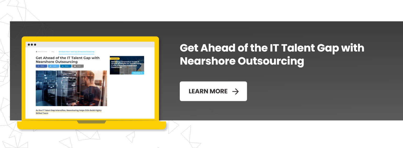 Get Ahead of the IT Talent Gap with Nearshore Outsourcing-1