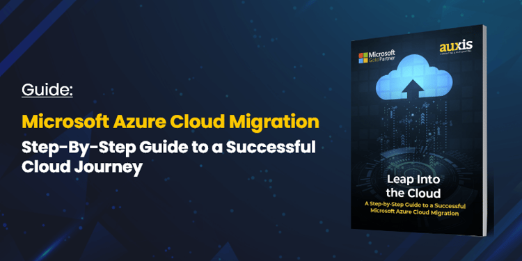 Leap Into the Cloud: Step-By-Step Guide to a Successful Azure Cloud Migration Journey